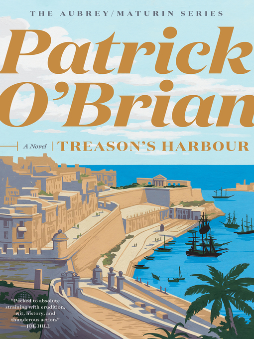 Title details for Treason's Harbour (Volume Book 9)  (Aubrey/Maturin Novels) by Patrick O'Brian - Available